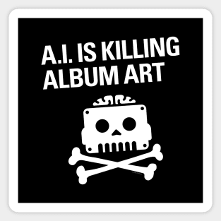 A.I. IS KILLING ALBUM ART Sticker